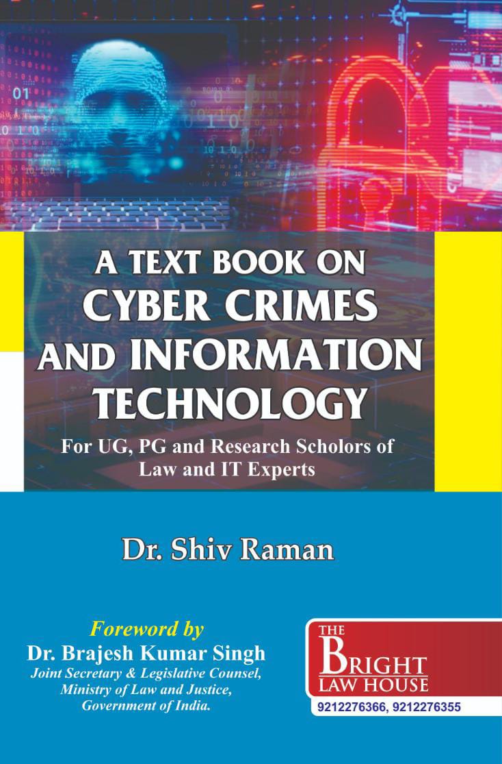 A Textbook On Cyber Crimes & Information Technology (For UG, PG and Research Scholors of Law & IT Experts)